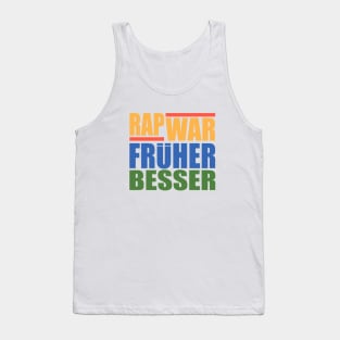 RAP WAR FRUHER BESSER Tank Top